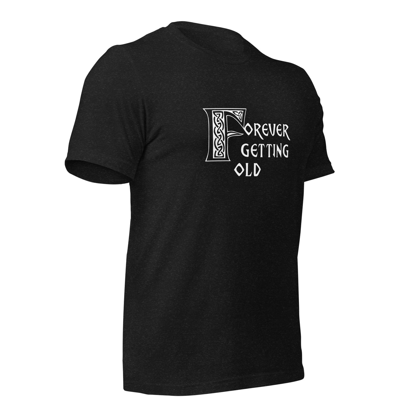 Forever Getting Old Unisex Tee