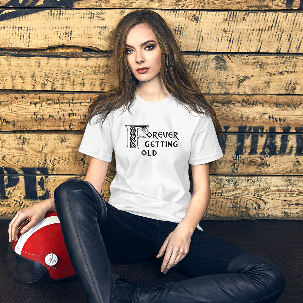 Forever Getting Old Unisex Tee