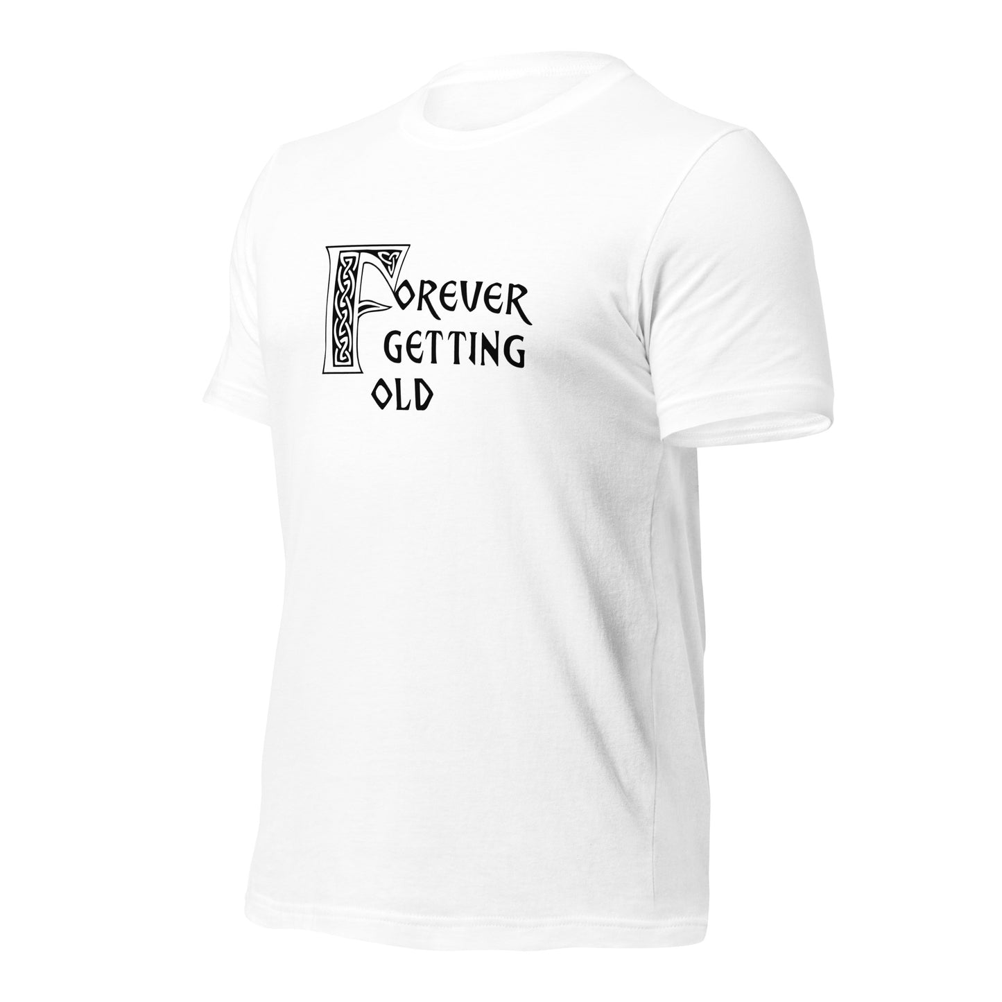 Forever Getting Old Unisex Tee