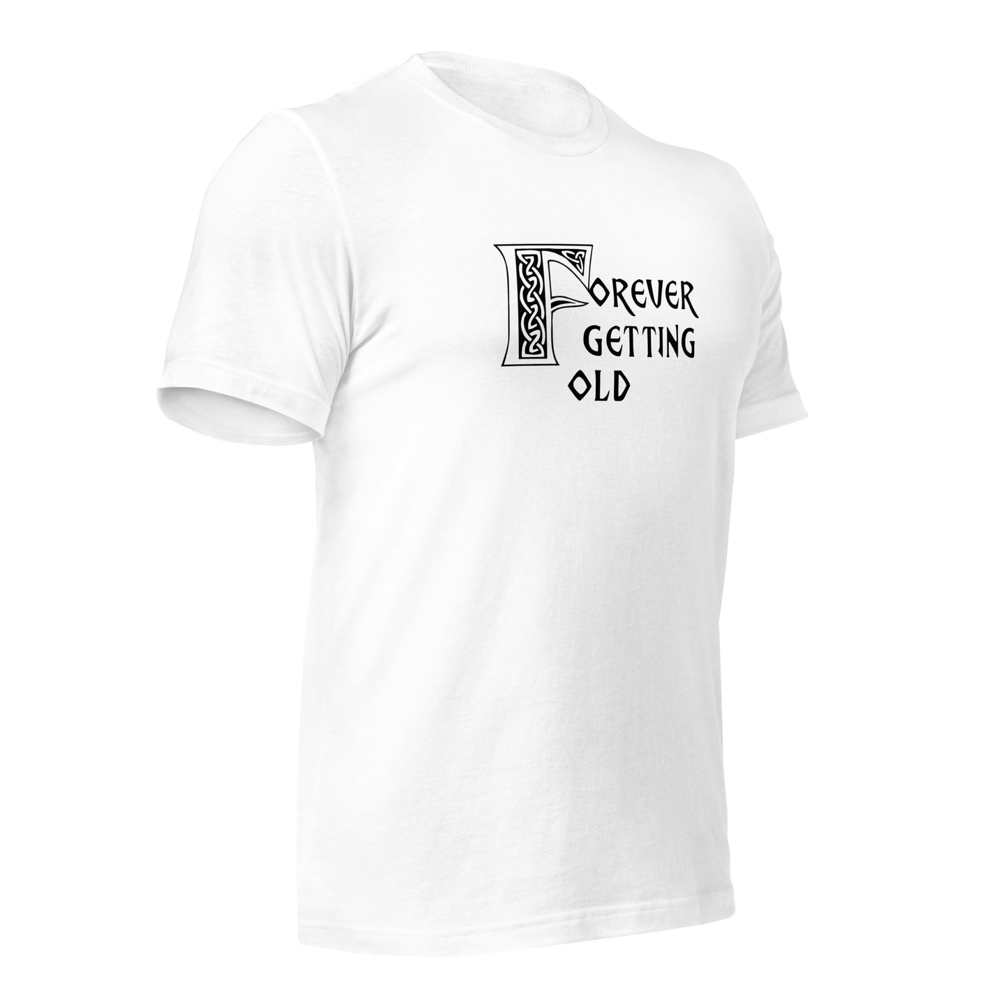 Forever Getting Old Unisex Tee